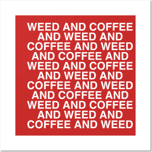 Weed and Coffee and Weed Posters and Art